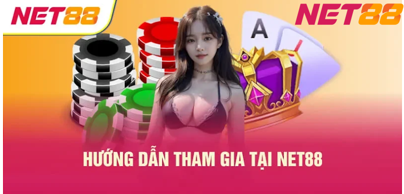 Hướng dẫn tham gia Net88